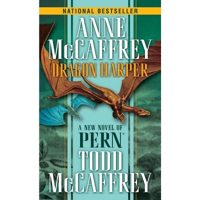 Dragon Harper - (Dragonriders of Pern) by  Anne McCaffrey & Todd J McCaffrey (Paperback)