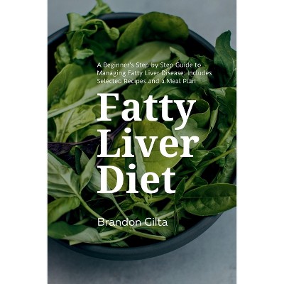 Fatty Liver Diet - by  Brandon Gilta (Paperback)