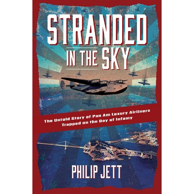 Stranded in the Sky - by  Philip Jett (Paperback)