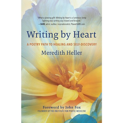 Writing by Heart - by  Meredith Heller (Paperback)