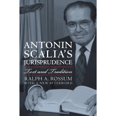 Antonin Scalia's Jurisprudence - 2nd Edition by  Ralph A Rossum (Paperback)