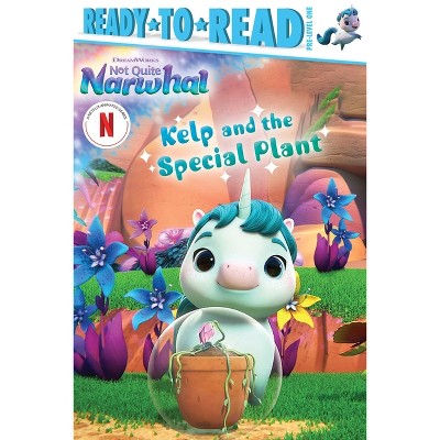 Kelp and the Special Plant - (DreamWorks Not Quite Narwhal)