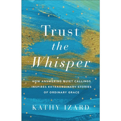 Trust the Whisper - by Kathy Izard