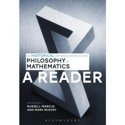 An Historical Introduction to the Philosophy of Mathematics - by  Russell Marcus & Mark McEvoy (Paperback)