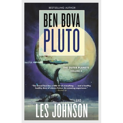 Pluto - (Outer Planets Trilogy) by  Ben Bova & Les Johnson (Hardcover)