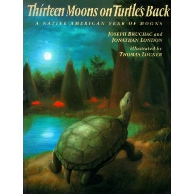 Thirteen Moons on Turtle's Back - by  Joseph Bruchac & Jonathan London (Paperback)