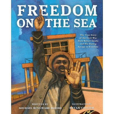 Freedom on the Sea - by  Michael Boulware Moore (Hardcover)
