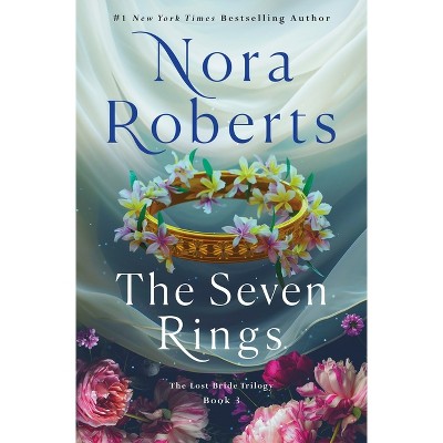 The Seven Rings - (Lost Bride Trilogy) by Nora Roberts (Hardcover)