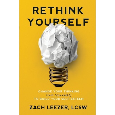 Rethink Yourself - by  Zach Leezer (Paperback)