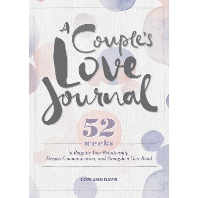 A Couple's Love Journal - by  Lori Ann Davis (Paperback)