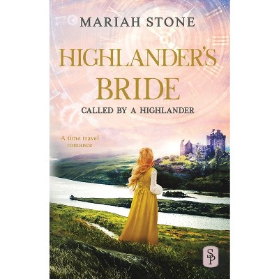 Highlander's Bride - (Called by a Highlander) by  Mariah Stone (Paperback)