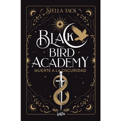 Muerte a la Oscuridad / Death to Darkness - (Black Bird Academy) by  Stella Tack (Hardcover)