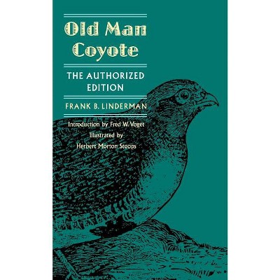 Old Man Coyote - by  Frank B Linderman (Paperback)