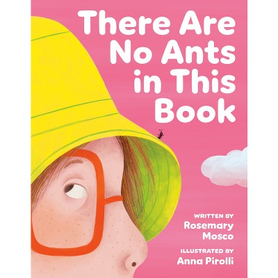 There Are No Ants in This Book - by  Rosemary Mosco (Hardcover)