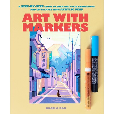 Art with Markers - by  Angela Pan (Paperback)