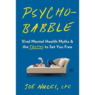 Psychobabble - by  Joe Nucci Lpc (Hardcover)