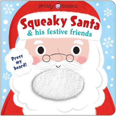 Squeaky Santa & His Festive Friends - by  Roger Priddy (Board Book)