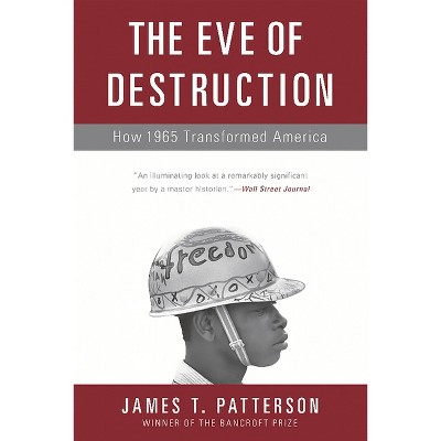 The Eve of Destruction - by  James T Patterson (Paperback)