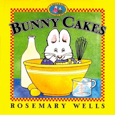 Bunny Cakes ( Max and Ruby) (Reprint) (Paperback) by Rosemary Wells