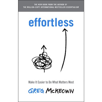 Effortless - by  Greg McKeown (Hardcover)