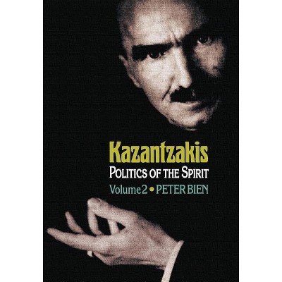 Kazantzakis, Volume 2 - (Princeton Modern Greek Studies) Annotated by  Peter Bien (Hardcover)