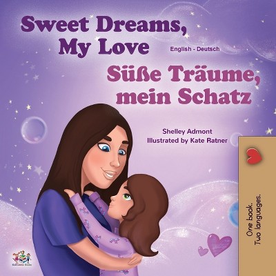 Sweet Dreams, My Love (English German Bilingual Book for Kids) - (English German Bilingual Collection) by  Shelley Admont & Kidkiddos Books