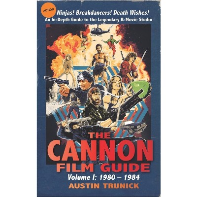 The Cannon Film Guide - by Austin Trunick