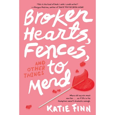 Broken Hearts, Fences and Other Things to Mend - (Broken Hearts & Revenge Novel) by  Katie Finn (Paperback)