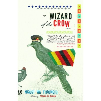 Wizard of the Crow - by  Ngugi Wa Thiong'o (Paperback)