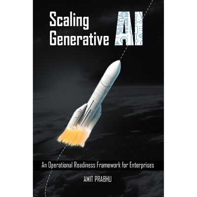 Scaling Generative AI - by  Amit Prabhu (Paperback)