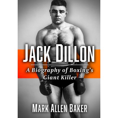 Jack Dillon - by  Mark Allen Baker (Paperback)