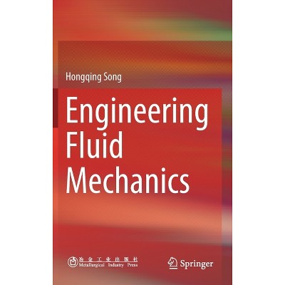 Engineering Fluid Mechanics - by Hongqing Song