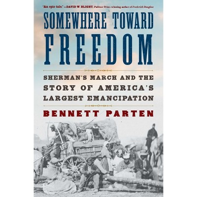 Somewhere Toward Freedom - by Bennett Parten