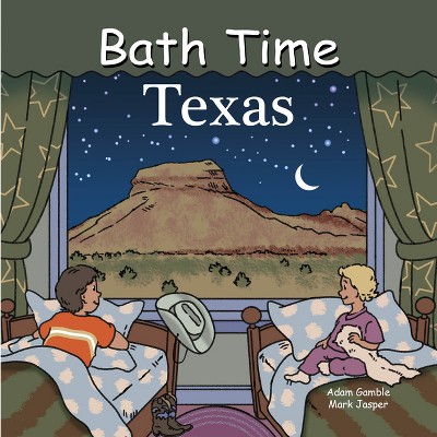 Bath Time Texas - (Good Night Our World) by  Adam Gamble & Mark Jasper (Novelty Book)