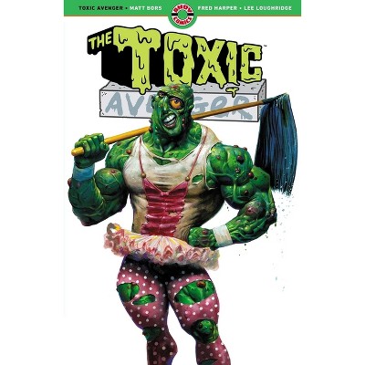 The Toxic Avenger - by  Matt Bors (Paperback)