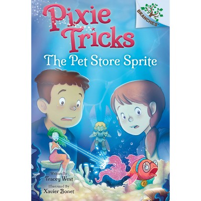 The Pet Store Sprite: A Branches Book (Pixie Tricks #3) - by Tracey West