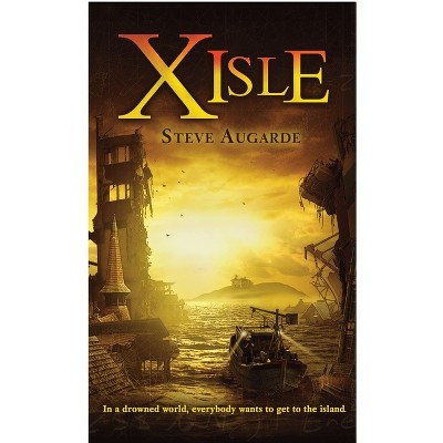 X-Isle - by  Steve Augarde (Paperback)