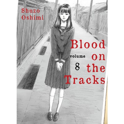 Blood on the Tracks 8 - by  Shuzo Oshimi (Paperback)