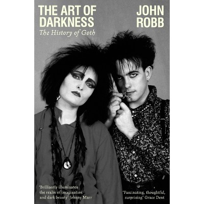 The Art of Darkness - by  John Robb (Paperback)