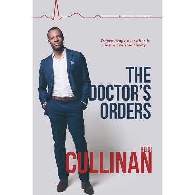 The Doctor's Orders - (Copper Point Medical) by  Heidi Cullinan (Paperback)