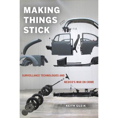 Making Things Stick - by  Keith Guzik (Paperback)
