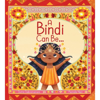 A Bindi Can Be ... - by  Suma Subramaniam (Hardcover)
