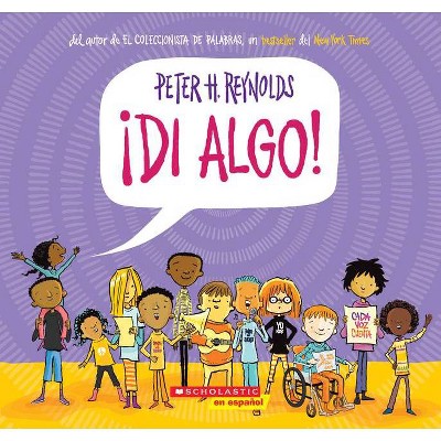 ¡Di Algo! (Say Something!) - by  Peter H Reynolds (Paperback)