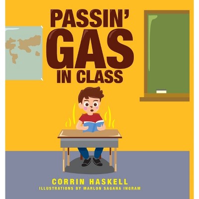 Passin' Gas in Class - by  Corrin Haskell (Hardcover)