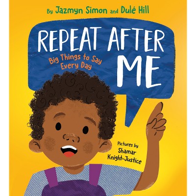 Repeat After Me - by  Jazmyn Simon & Dulé Hill (Hardcover)