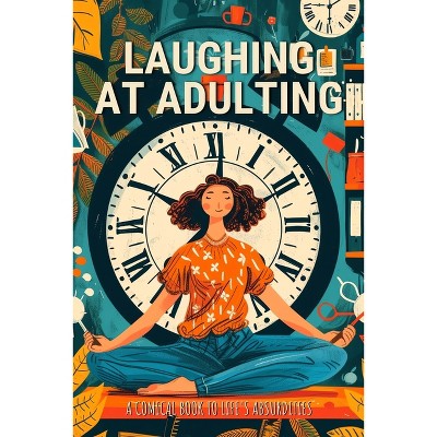 Laughing at Adulting - by  Anastasia Finca (Paperback)
