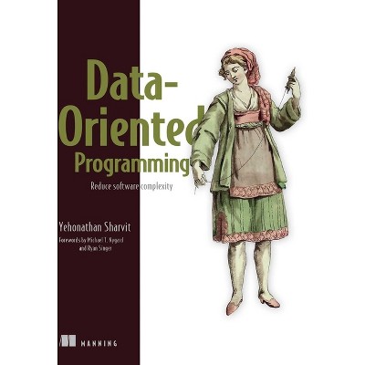 Data-Oriented Programming - by  Yehonathan Sharvit (Paperback)