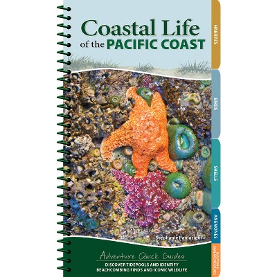 Coastal Life of the Pacific Coast - (Adventure Quick Guides) by  Stephanie Panlasigui (Spiral Bound)