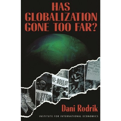 Has Globalization Gone Far Enough? - (Institute for International Economics) by  Dani Rodrik (Paperback)
