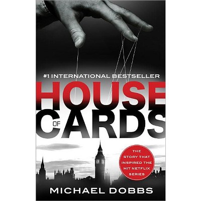 House of Cards - by  Michael Dobbs (Paperback)